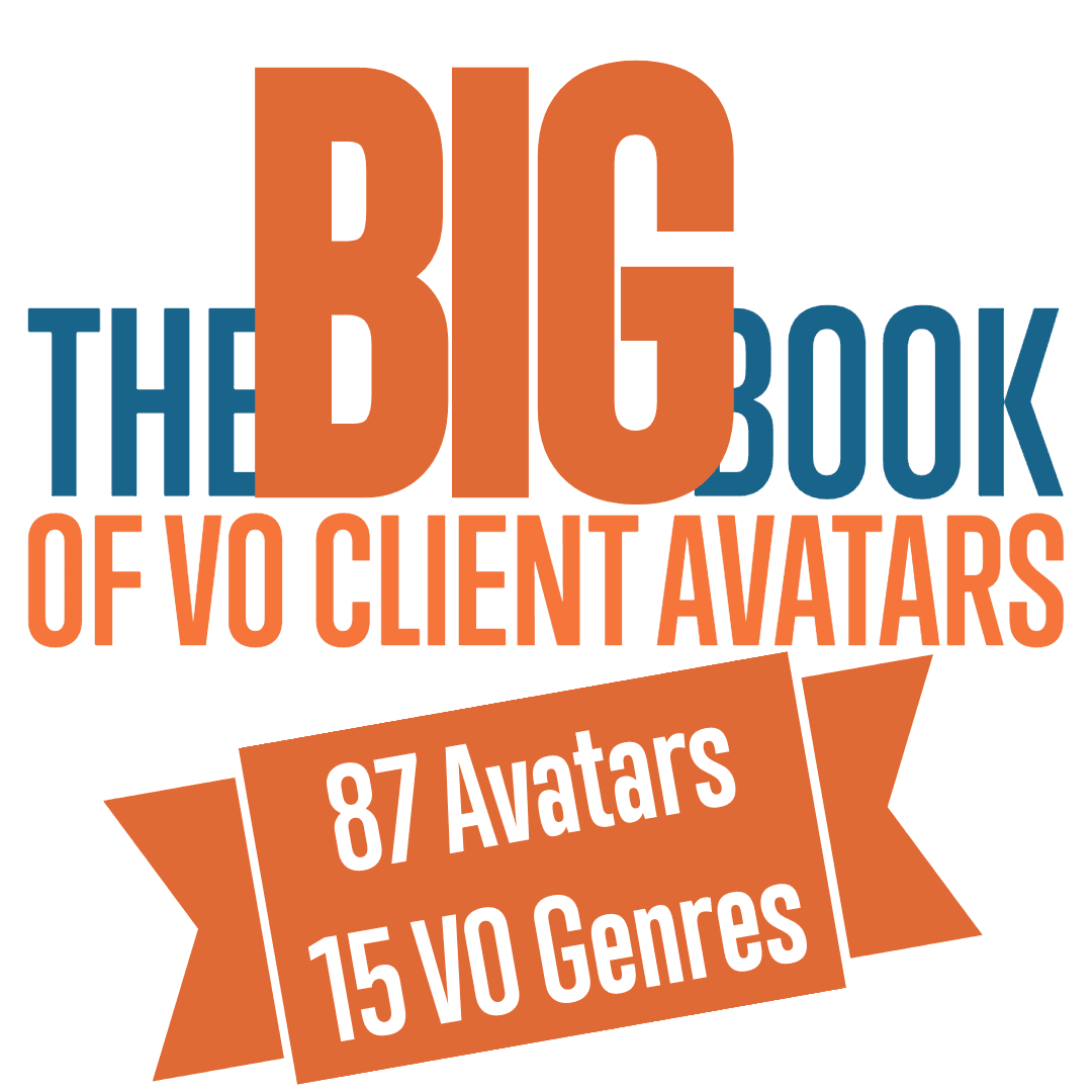 *1-Time Discount Offer (normally $199): The BIG Book of VO Client Avatars - The Ultimate Guide to Targeting Voiceover Clients Who Hire